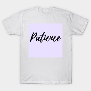 Patience - Purple Background Positive Affirmation T-Shirt